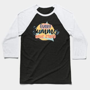 Every Summer Have Story Baseball T-Shirt